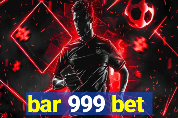 bar 999 bet